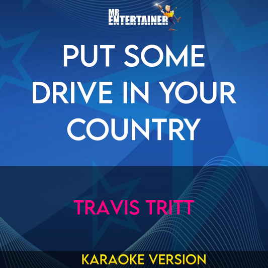 Put Some Drive In Your Country - Travis Tritt (Karaoke Version) from Mr Entertainer Karaoke