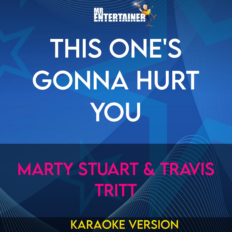 This One's Gonna Hurt You - Marty Stuart & Travis Tritt (Karaoke Version) from Mr Entertainer Karaoke
