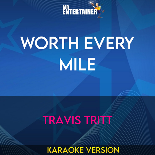 Worth Every Mile - Travis Tritt (Karaoke Version) from Mr Entertainer Karaoke