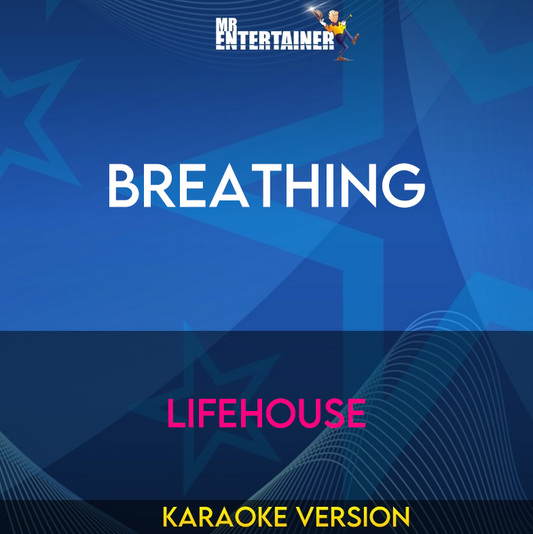 Breathing - Lifehouse (Karaoke Version) from Mr Entertainer Karaoke