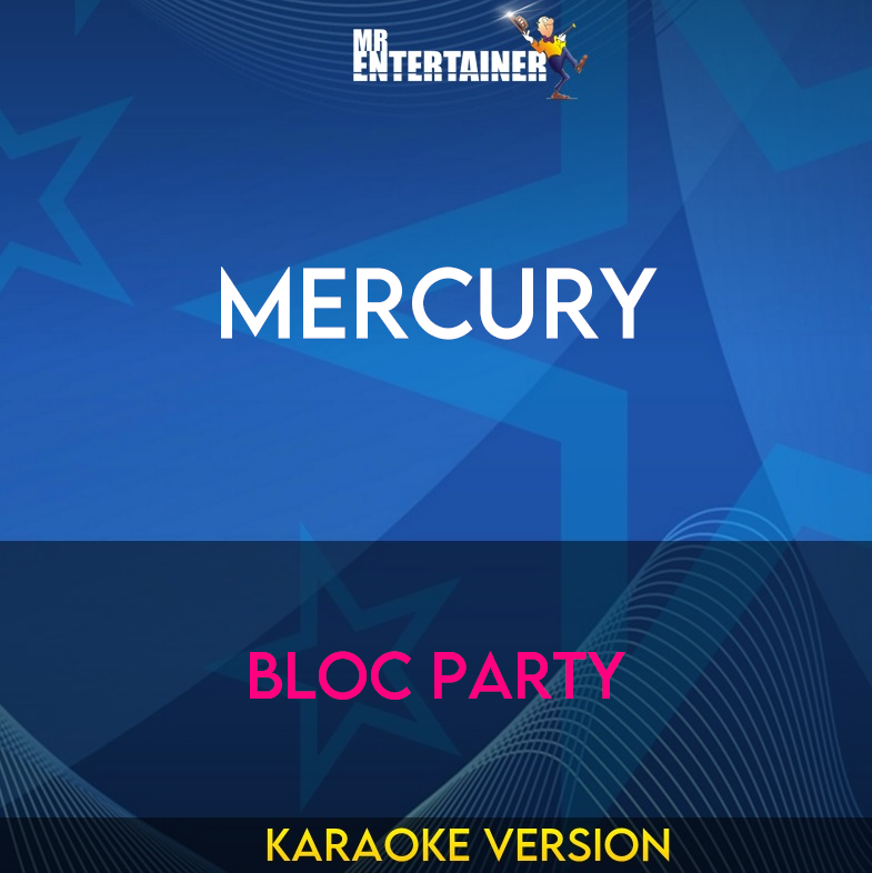 Mercury - Bloc Party (Karaoke Version) from Mr Entertainer Karaoke