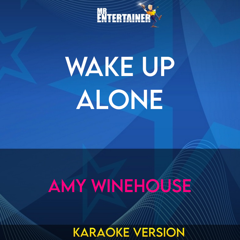 Wake Up Alone - Amy Winehouse (Karaoke Version) from Mr Entertainer Karaoke