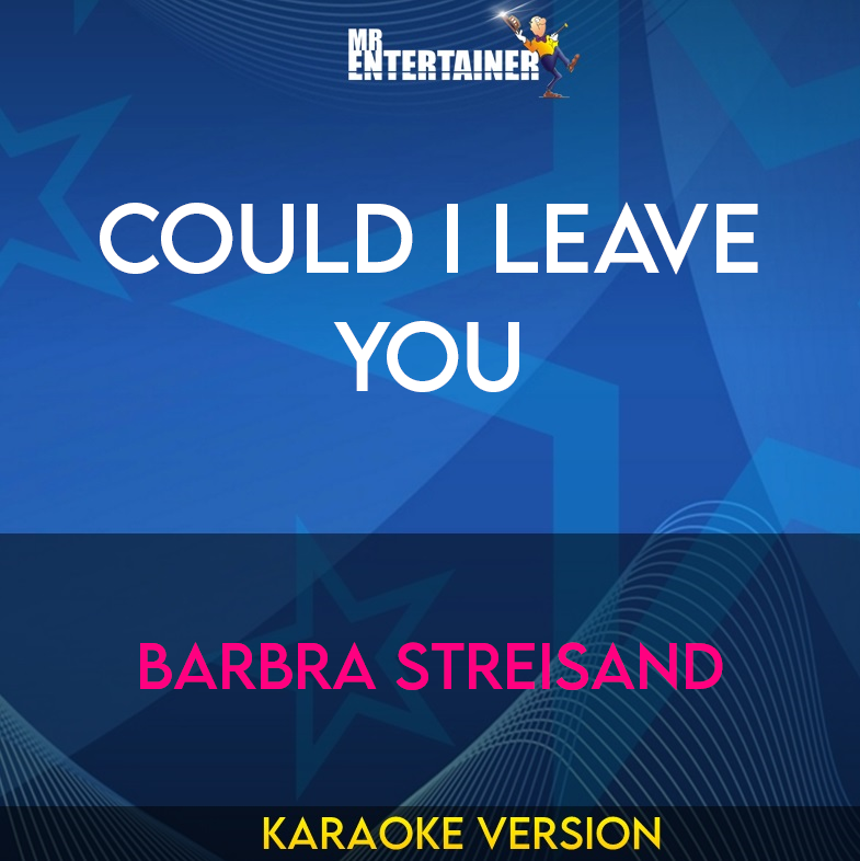 Could I Leave You - Barbra Streisand (Karaoke Version) from Mr Entertainer Karaoke