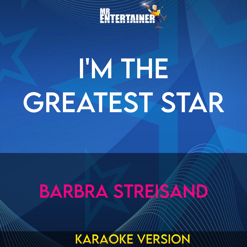I'm The Greatest Star - Barbra Streisand (Karaoke Version) from Mr Entertainer Karaoke