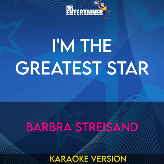 I'm The Greatest Star - Barbra Streisand (Karaoke Version) from Mr Entertainer Karaoke