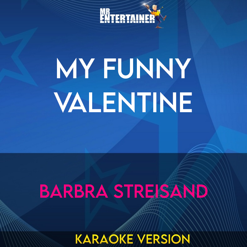 My Funny Valentine - Barbra Streisand (Karaoke Version) from Mr Entertainer Karaoke