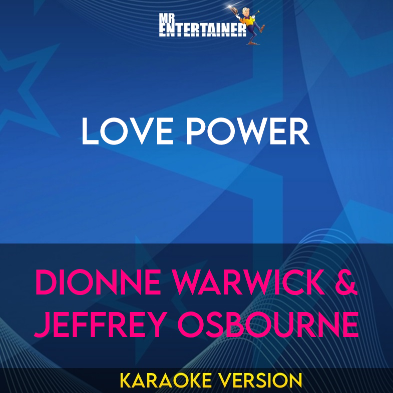 Love Power - Dionne Warwick & Jeffrey Osbourne (Karaoke Version) from Mr Entertainer Karaoke