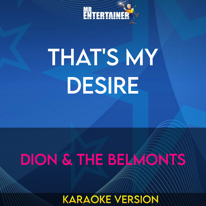 That's My Desire - Dion & The Belmonts (Karaoke Version) from Mr Entertainer Karaoke