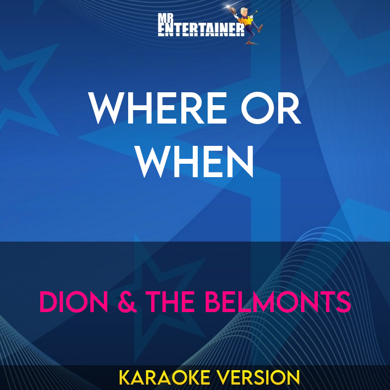 Where Or When - Dion & The Belmonts (Karaoke Version) from Mr Entertainer Karaoke