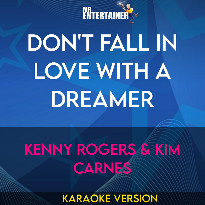 Don't Fall In Love With A Dreamer - Kenny Rogers & Kim Carnes (Karaoke Version) from Mr Entertainer Karaoke