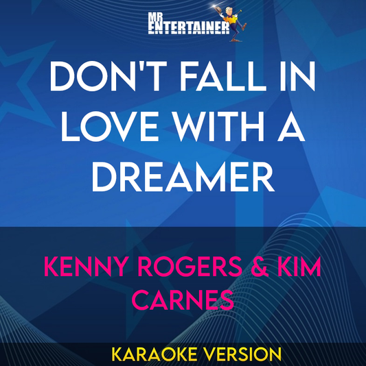 Don't Fall In Love With A Dreamer - Kenny Rogers & Kim Carnes (Karaoke Version) from Mr Entertainer Karaoke