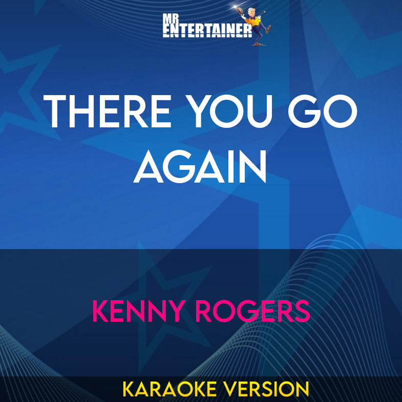 There You Go Again - Kenny Rogers (Karaoke Version) from Mr Entertainer Karaoke