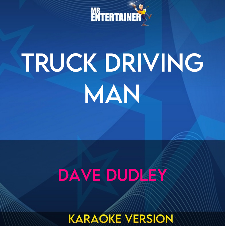 Truck Driving Man - Dave Dudley (Karaoke Version) from Mr Entertainer Karaoke