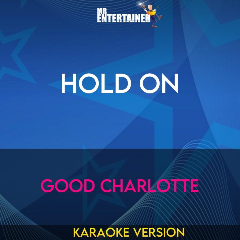 Hold On - Good Charlotte (Karaoke Version) from Mr Entertainer Karaoke