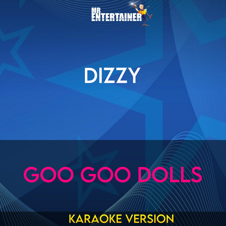 Dizzy - Goo Goo Dolls (Karaoke Version) from Mr Entertainer Karaoke