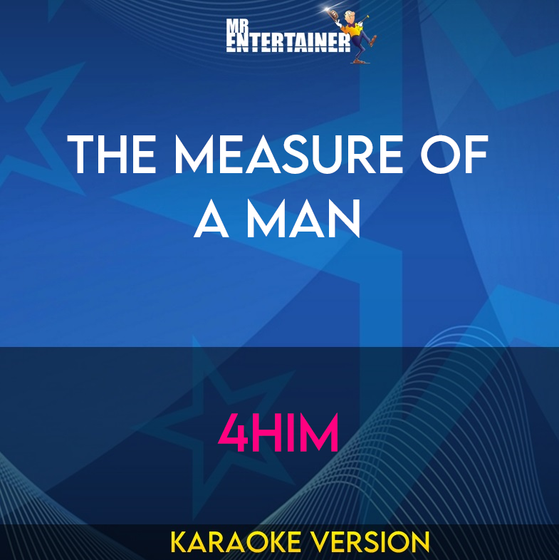 The Measure Of A Man - 4him (Karaoke Version) from Mr Entertainer Karaoke