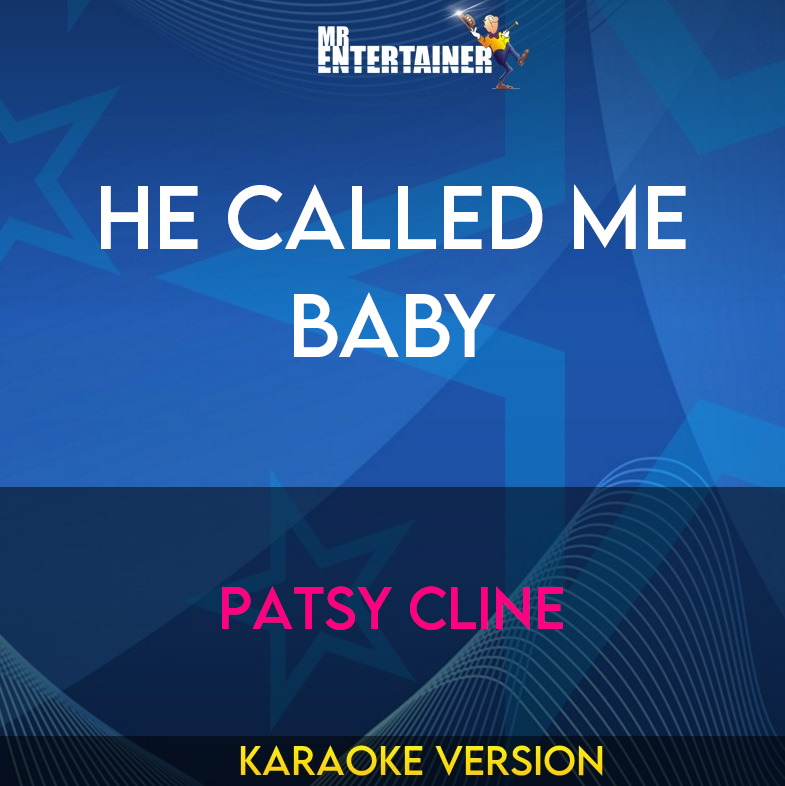 He Called Me Baby - Patsy Cline (Karaoke Version) from Mr Entertainer Karaoke