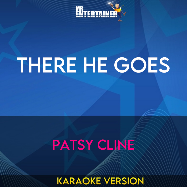 There He Goes - Patsy Cline (Karaoke Version) from Mr Entertainer Karaoke