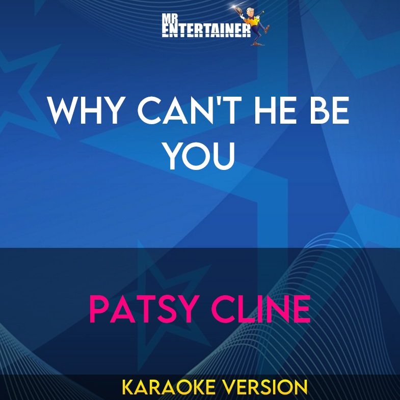 Why Can't He Be You - Patsy Cline (Karaoke Version) from Mr Entertainer Karaoke