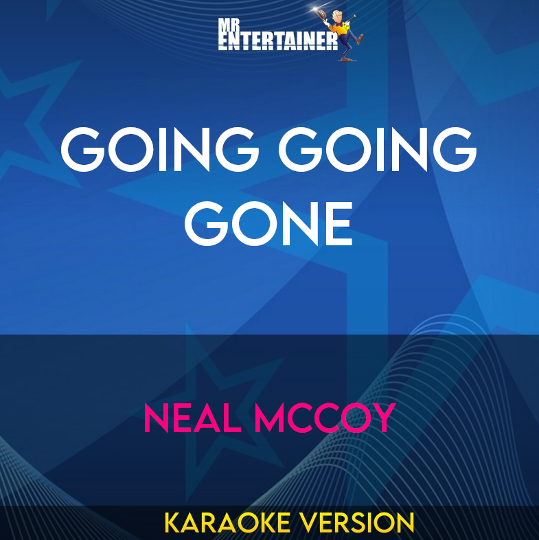 Going Going Gone - Neal Mccoy (Karaoke Version) from Mr Entertainer Karaoke