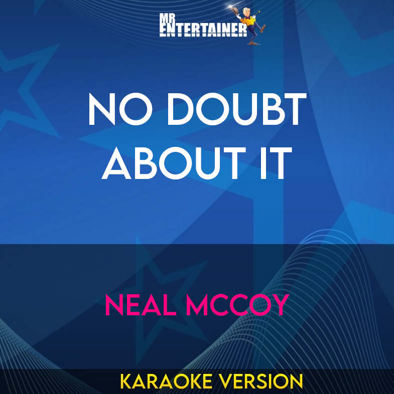 No Doubt About It - Neal Mccoy (Karaoke Version) from Mr Entertainer Karaoke