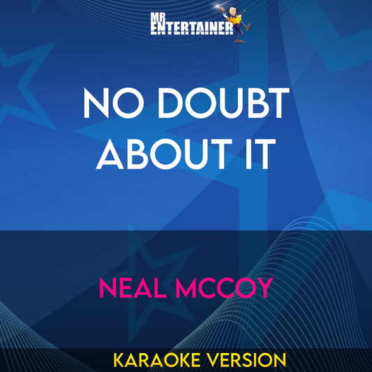 No Doubt About It - Neal Mccoy (Karaoke Version) from Mr Entertainer Karaoke