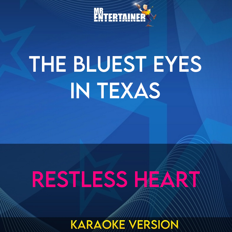 The Bluest Eyes In Texas - Restless Heart (Karaoke Version) from Mr Entertainer Karaoke