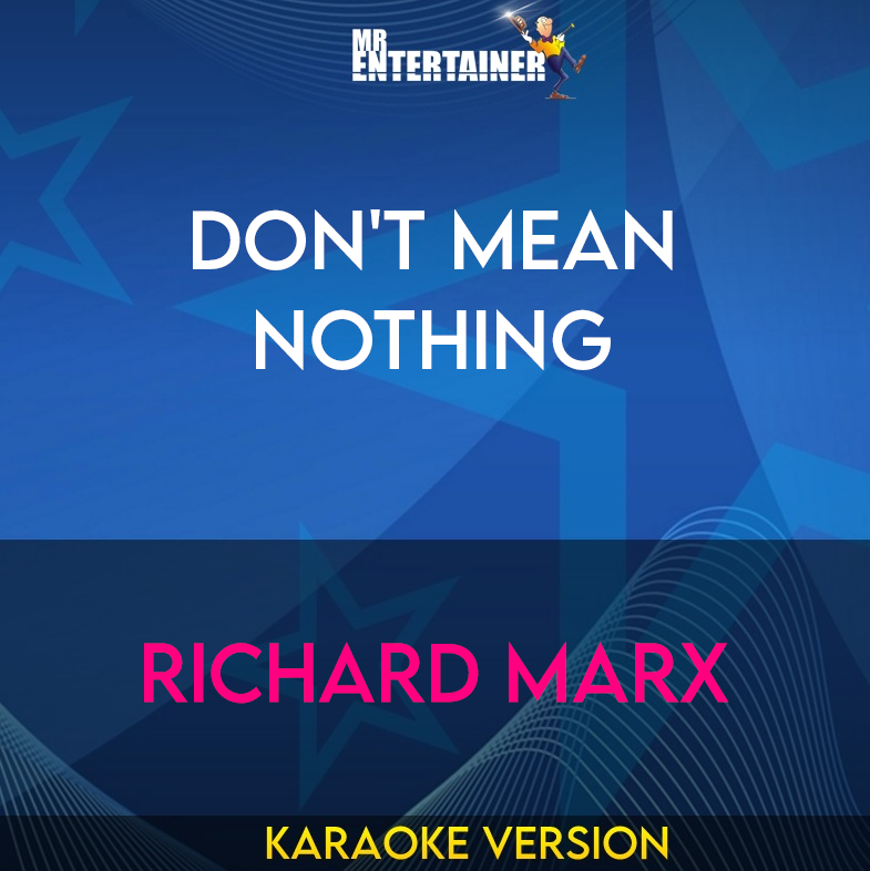 Don't Mean Nothing - Richard Marx (Karaoke Version) from Mr Entertainer Karaoke