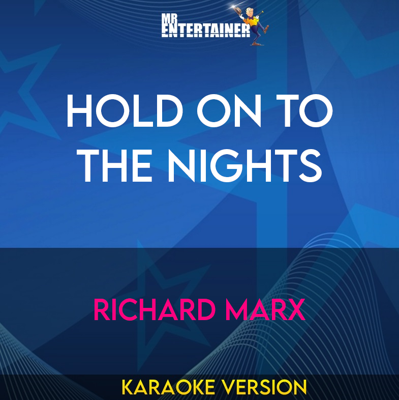 Hold On To The Nights - Richard Marx (Karaoke Version) from Mr Entertainer Karaoke