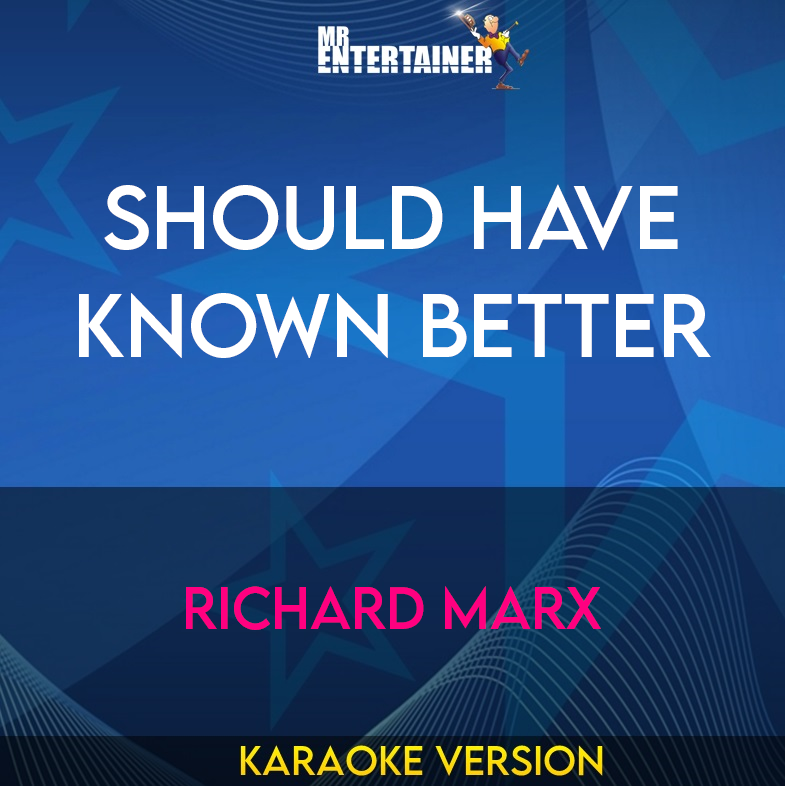 Should Have Known Better - Richard Marx (Karaoke Version) from Mr Entertainer Karaoke