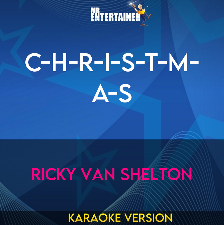 C-h-r-i-s-t-m-a-s - Ricky Van Shelton (Karaoke Version) from Mr Entertainer Karaoke