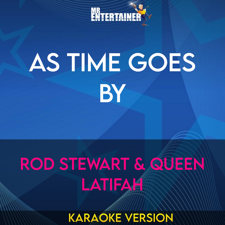 As Time Goes By - Rod Stewart & Queen Latifah (Karaoke Version) from Mr Entertainer Karaoke