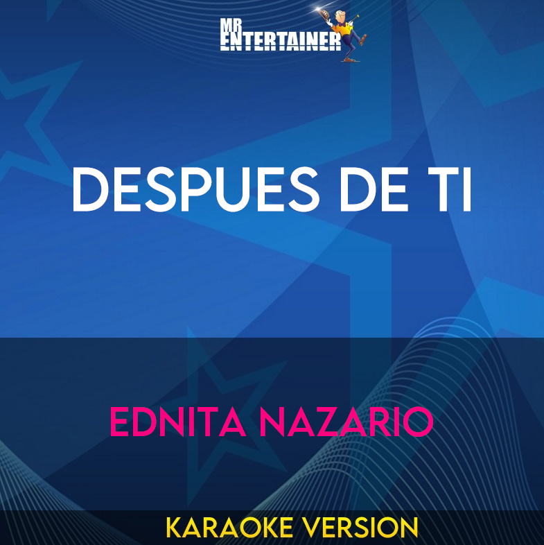 Despues De Ti - Ednita Nazario (Karaoke Version) from Mr Entertainer Karaoke