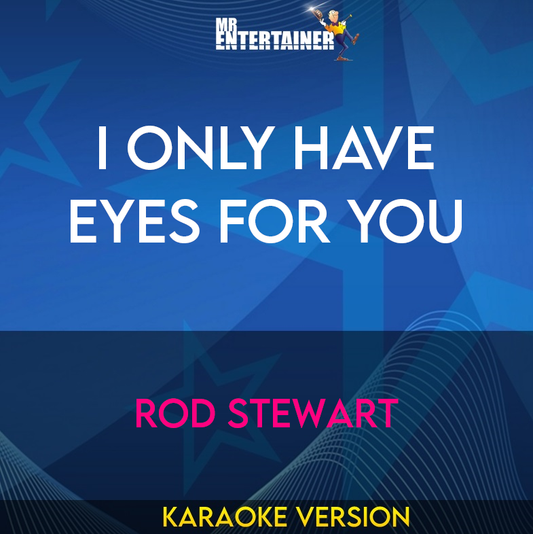 I Only Have Eyes For You - Rod Stewart (Karaoke Version) from Mr Entertainer Karaoke