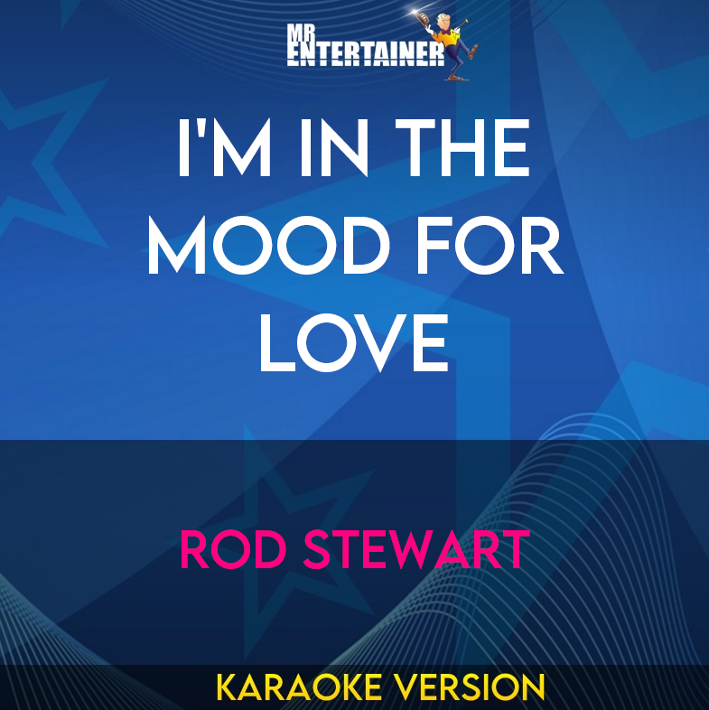 I'm In The Mood For Love - Rod Stewart (Karaoke Version) from Mr Entertainer Karaoke