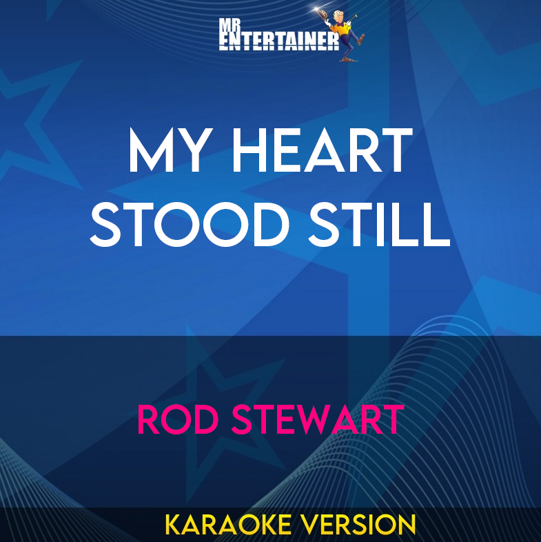 My Heart Stood Still - Rod Stewart (Karaoke Version) from Mr Entertainer Karaoke