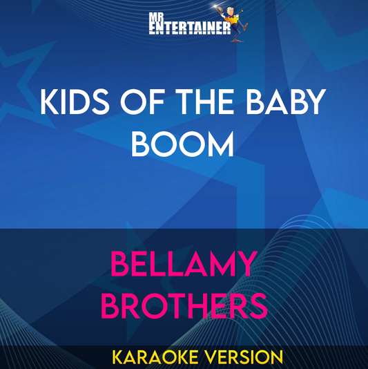 Kids Of The Baby Boom - Bellamy Brothers (Karaoke Version) from Mr Entertainer Karaoke