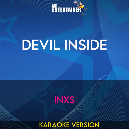 Devil Inside - INXS (Karaoke Version) from Mr Entertainer Karaoke