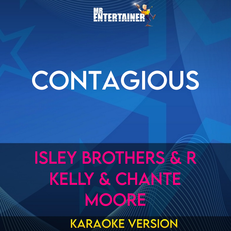 Contagious - Isley Brothers & R Kelly & Chante Moore (Karaoke Version) from Mr Entertainer Karaoke