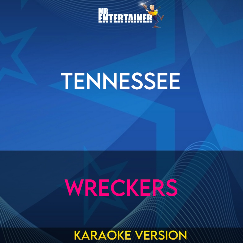 Tennessee - Wreckers (Karaoke Version) from Mr Entertainer Karaoke