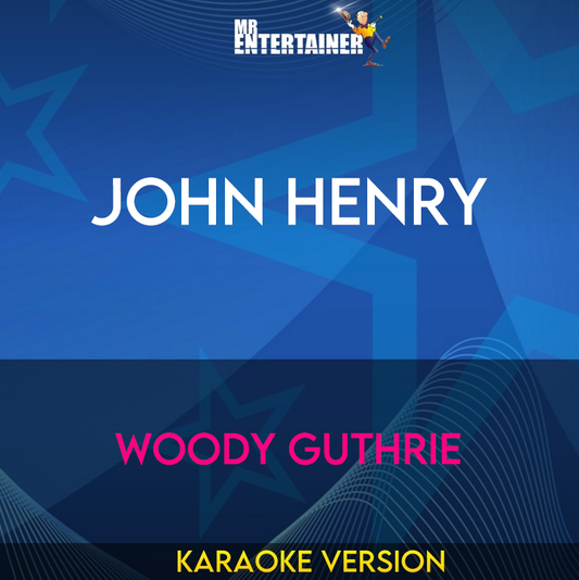 John Henry - Woody Guthrie (Karaoke Version) from Mr Entertainer Karaoke