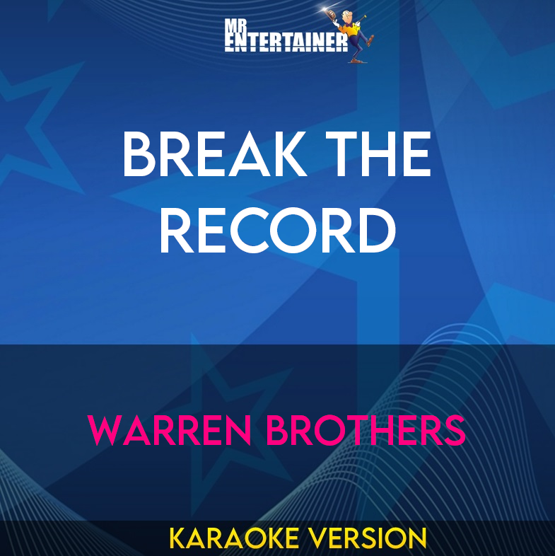 Break The Record - Warren Brothers (Karaoke Version) from Mr Entertainer Karaoke