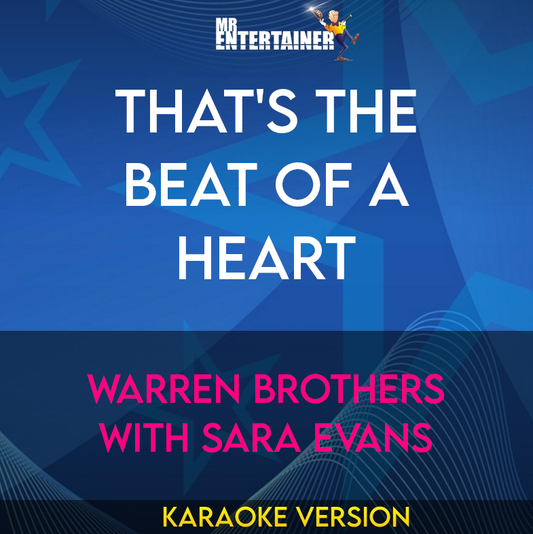 That's The Beat Of A Heart - Warren Brothers With Sara Evans (Karaoke Version) from Mr Entertainer Karaoke