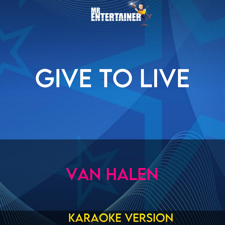 Give To Live - Van Halen (Karaoke Version) from Mr Entertainer Karaoke