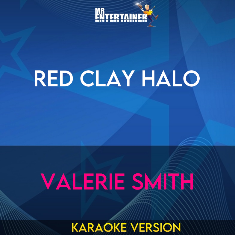 Red Clay Halo - Valerie Smith (Karaoke Version) from Mr Entertainer Karaoke