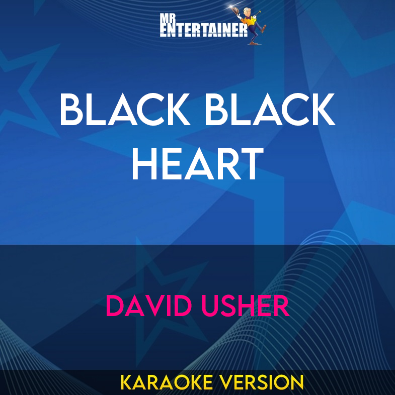 Black Black Heart - David Usher (Karaoke Version) from Mr Entertainer Karaoke