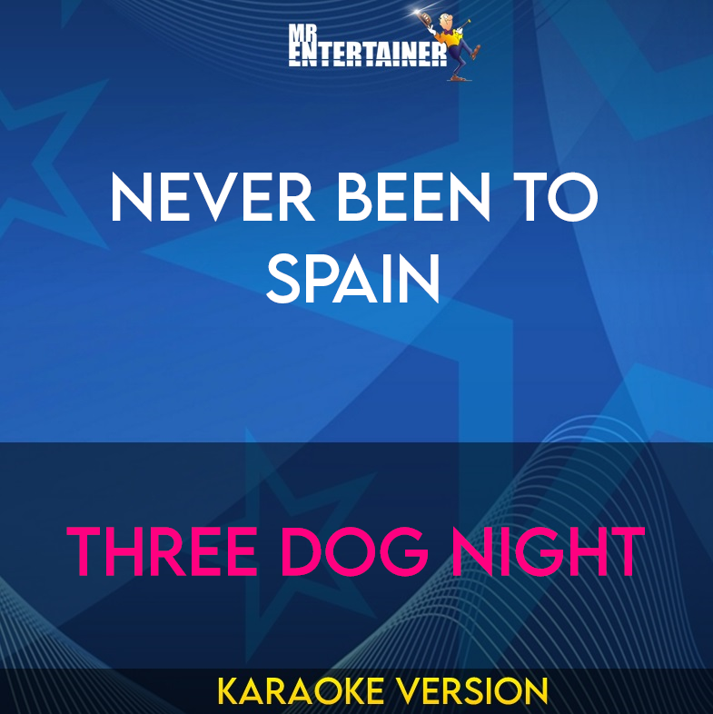 Never Been To Spain - Three Dog Night (Karaoke Version) from Mr Entertainer Karaoke