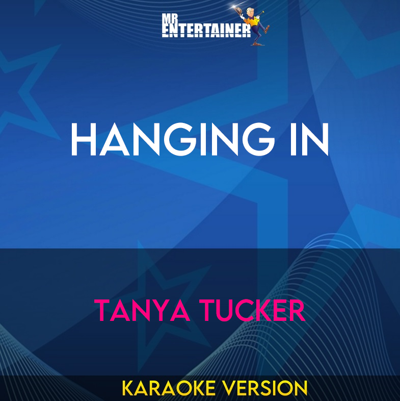 Hanging In - Tanya Tucker (Karaoke Version) from Mr Entertainer Karaoke