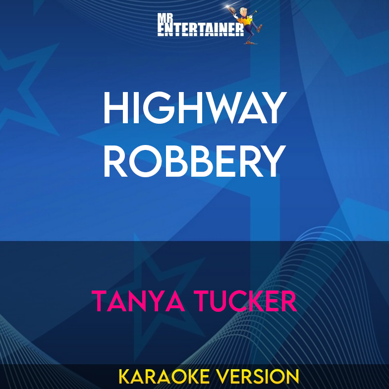 Highway Robbery - Tanya Tucker (Karaoke Version) from Mr Entertainer Karaoke