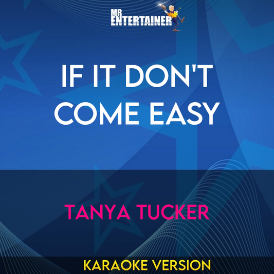 If It Don't Come Easy - Tanya Tucker (Karaoke Version) from Mr Entertainer Karaoke